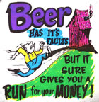 beer has it's faults but it sure gives you a run for your money t-shirt vintage