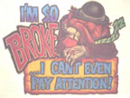 im so broke i can't even pay attention vintage t-shirt iron-on