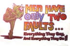 men have only two faults everything they say and everything they do t-shirt heat transfer